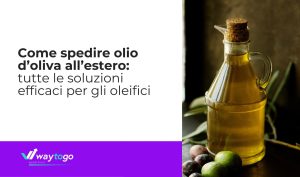 Spedire olio in italia e all'estero per gli oleifici